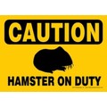 Express Yourself Signs - CAUTION - Hamster On Duty  (4/case)<br>Item number: 69129